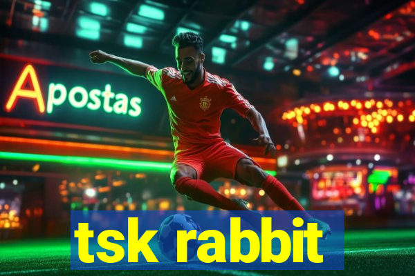 tsk rabbit