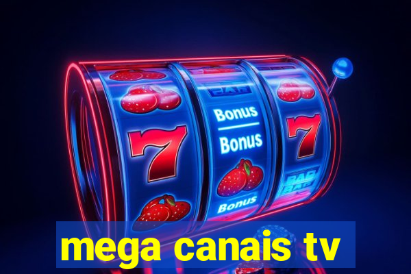 mega canais tv