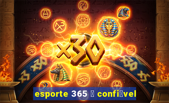 esporte 365 茅 confi谩vel