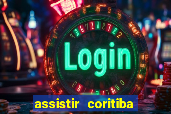 assistir coritiba ao vivo