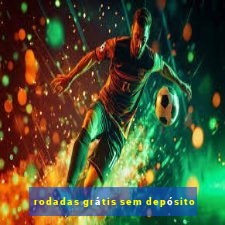 rodadas grátis sem depósito