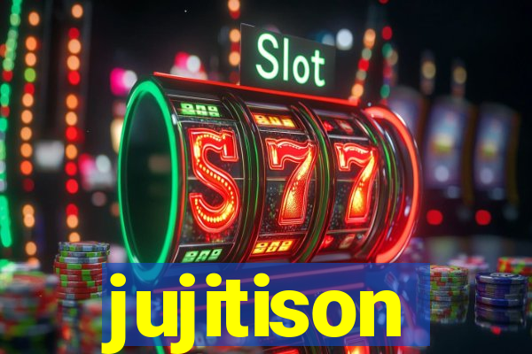 jujitison