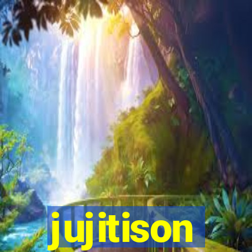 jujitison