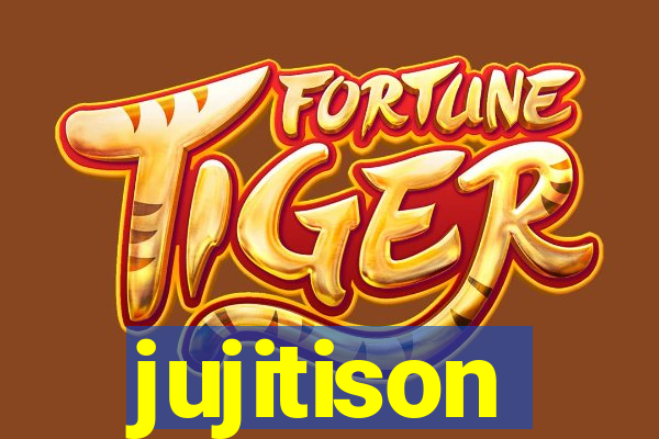 jujitison