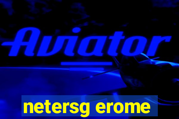 netersg erome