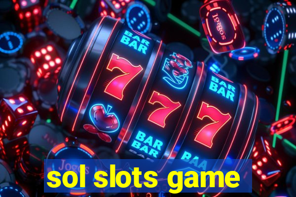 sol slots game