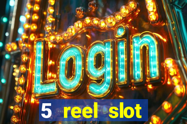 5 reel slot machines uk