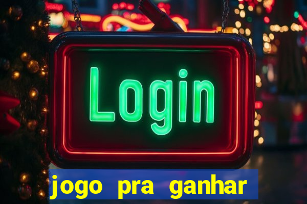 jogo pra ganhar dinheiro sem depositar