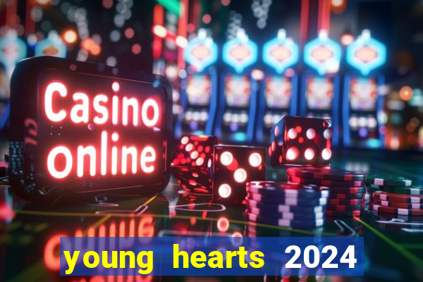 young hearts 2024 online legendado