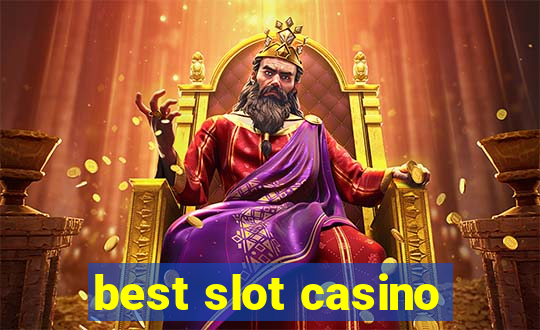 best slot casino