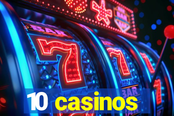 10 casinos