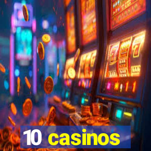 10 casinos