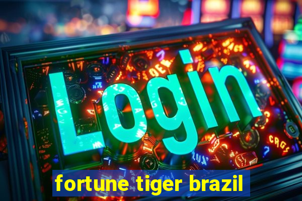 fortune tiger brazil