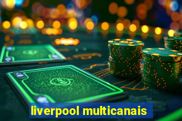 liverpool multicanais