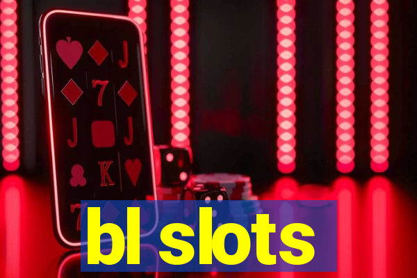 bl slots