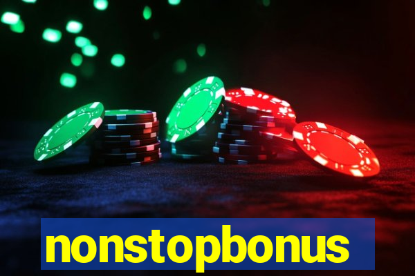 nonstopbonus