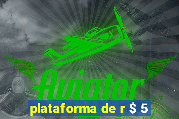 plataforma de r $ 5