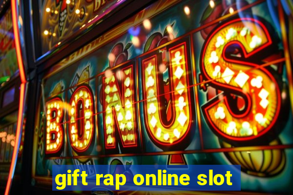 gift rap online slot