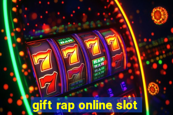 gift rap online slot