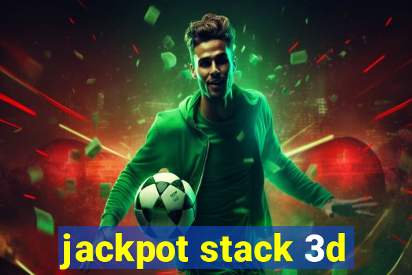 jackpot stack 3d