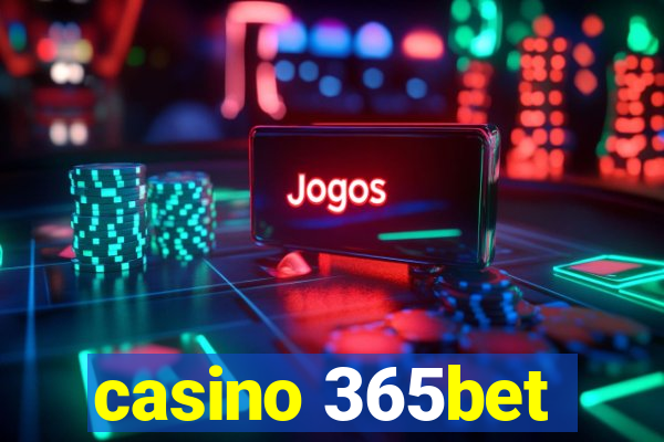 casino 365bet