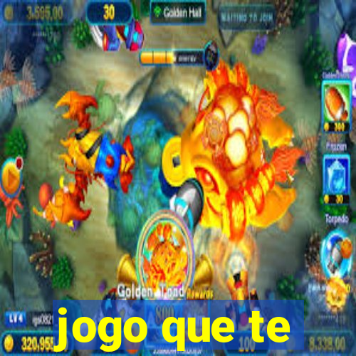 jogo que te