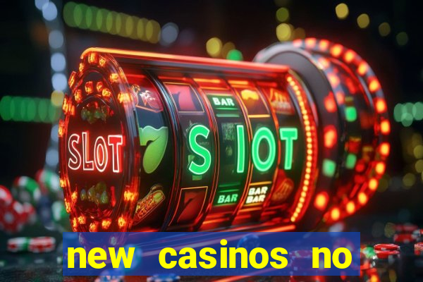 new casinos no deposit bonus