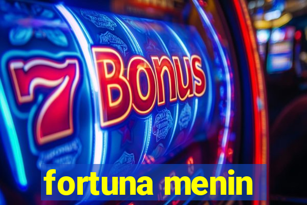 fortuna menin