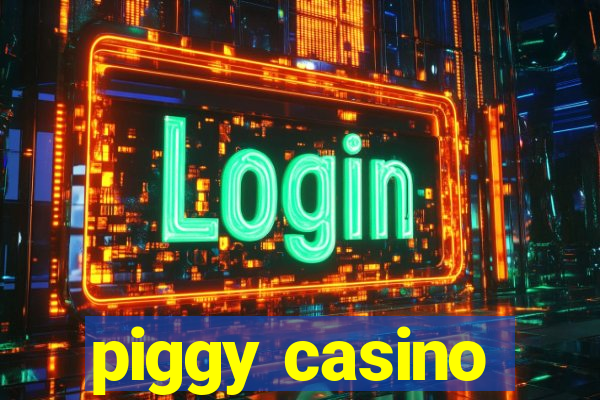 piggy casino