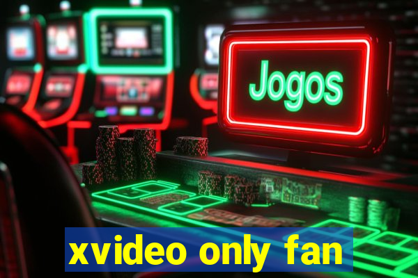 xvideo only fan