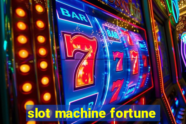 slot machine fortune