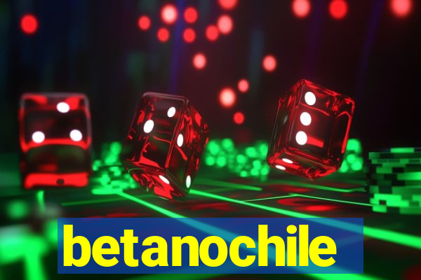 betanochile