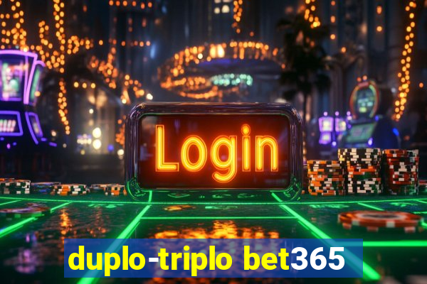 duplo-triplo bet365