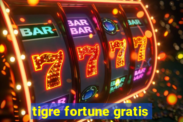 tigre fortune gratis