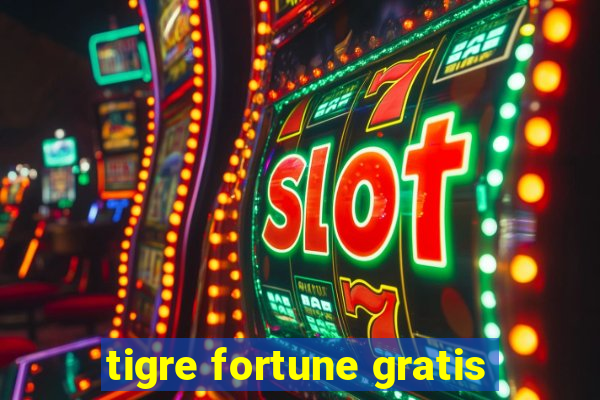 tigre fortune gratis