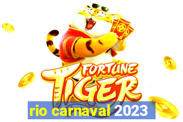 rio carnaval 2023