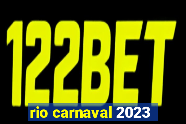 rio carnaval 2023