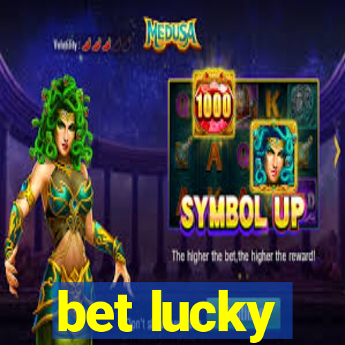 bet lucky