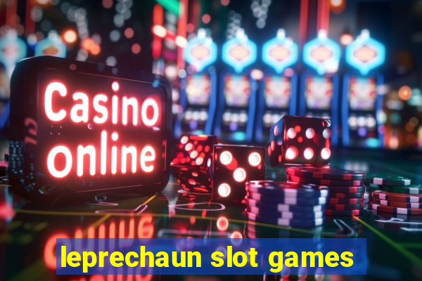 leprechaun slot games