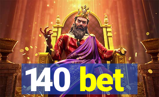 140 bet