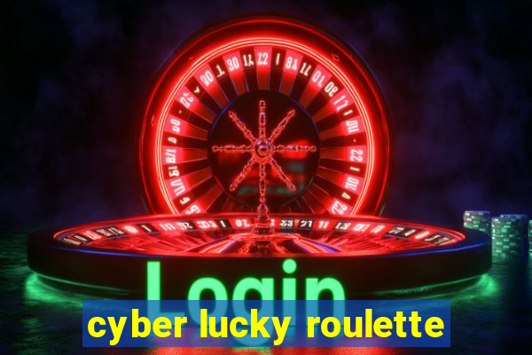 cyber lucky roulette