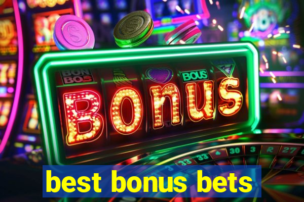 best bonus bets