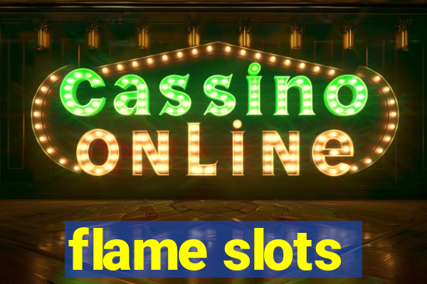 flame slots