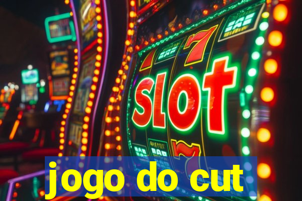 jogo do cut