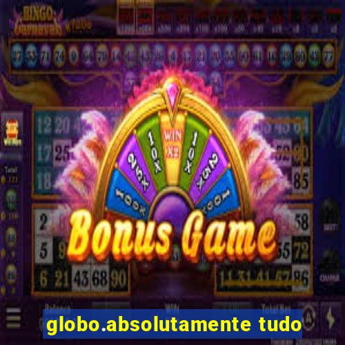 globo.absolutamente tudo