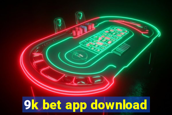 9k bet app download