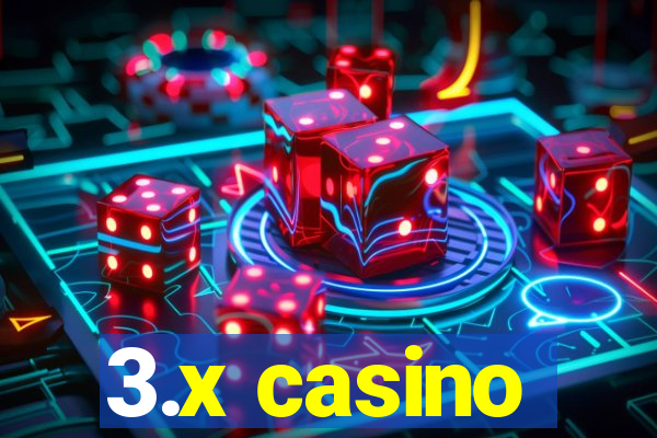 3.x casino