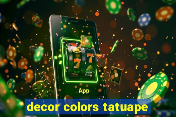 decor colors tatuape