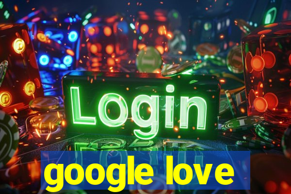 google love