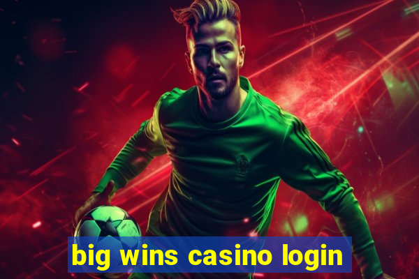 big wins casino login